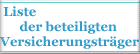 Liste der beteiligten Versicherungsträger